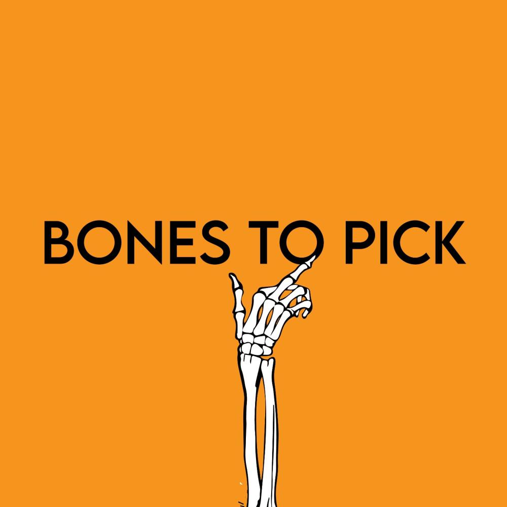 Bones To Pick (Explicit)
