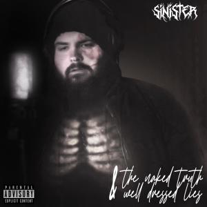 Sinister的專輯THE NAKED TRUTH AND WELL DRESSED LIES (Explicit)