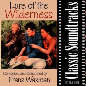 Franz Waxman的專輯Lure of the Wilderness (1952 Film Score)