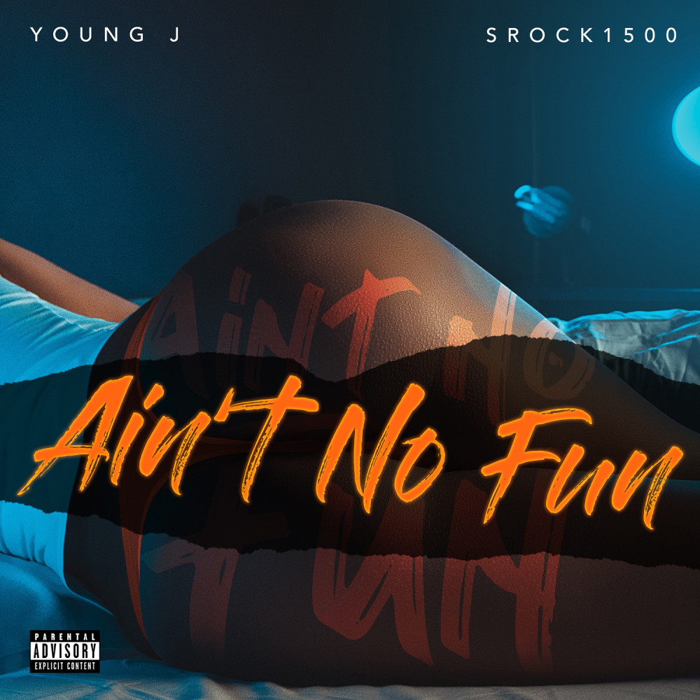 Ain’t No Fun (Explicit)