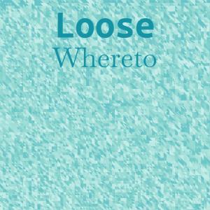 Loose Whereto dari Various