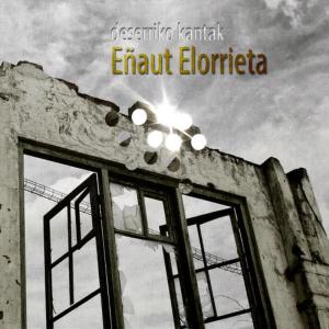 收聽Eñaut Elorrieta的Deserriko Kontradantza歌詞歌曲