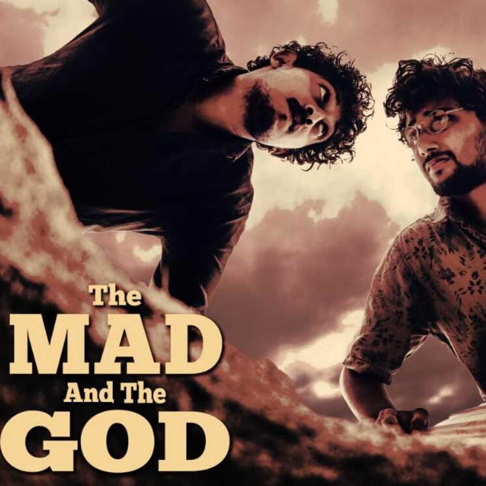 The Mad and The God