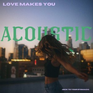Album Love Makes You (Sick To Your Stomach) - Acoustic from Dominique