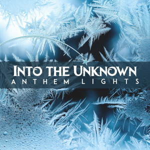 Listen to Into the Unknown song with lyrics from Anthem Lights