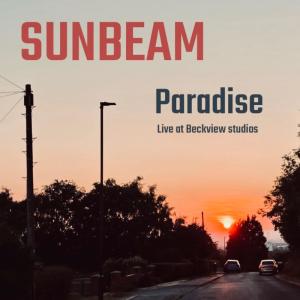 Sunbeam的專輯Paradise (Live at Beckview studios)