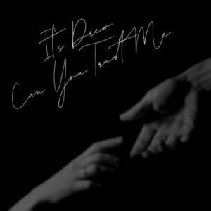 收聽It's Drew的Can You Trust Me (Explicit)歌詞歌曲