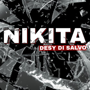 Listen to Nikita song with lyrics from Desy Di Salvo