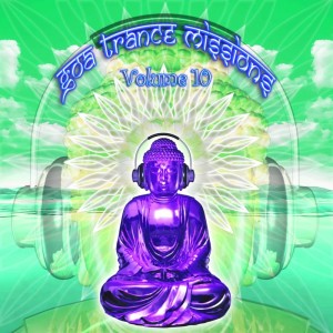 Album Goa Trance Missions V.10 (Best of Psy Techno, Hard Dance, Progressive Tech House Anthems) oleh a by GOA Doc