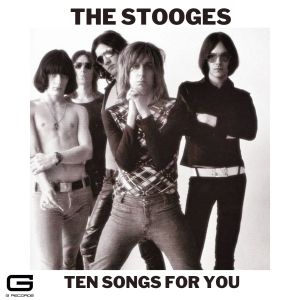 Ten Songs for you dari The Stooges