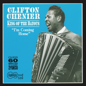 收聽Clifton Chenier的I'm Coming Home (To See My Mother)歌詞歌曲