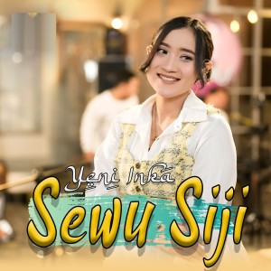 Listen to Sewu Siji song with lyrics from Yeni Inka