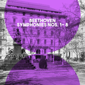 Beethoven: Symphonies Nos. 1- 8