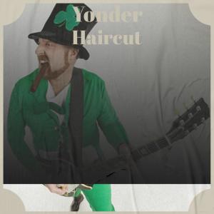 Various的专辑Yonder Haircut