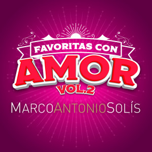 Marco Antonio Solís的專輯FAVORITAS CON AMOR Vol. 2