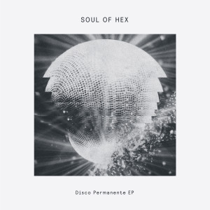 Album Disco Permanente EP from Soul Of Hex