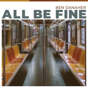 ดาวน์โหลดและฟังเพลง All Be Fine พร้อมเนื้อเพลงจาก Ben Danaher