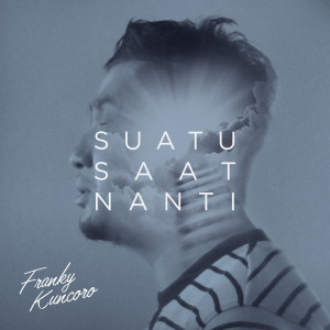 Album Suatu Saat Nanti oleh Franky Kuncoro
