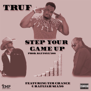 Step Your Game Up (feat. Rafijah Siano & Tim Chance) (Explicit)