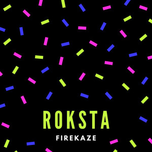 Listen to Roksta (Explicit) song with lyrics from Firekaze