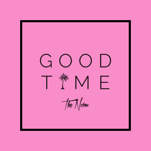 ดาวน์โหลดและฟังเพลง Good Time พร้อมเนื้อเพลงจาก The Norm