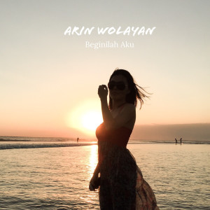 Album Beginilah Aku oleh Arin Wolayan
