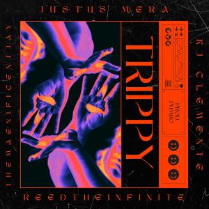 Justus Mera的專輯Trippy (feat. TheMagnificentJay, ReedTheInfinite & KJ Clemente) [Explicit]