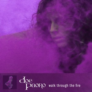 收聽Doe Paoro的Walk Through The Fire歌詞歌曲