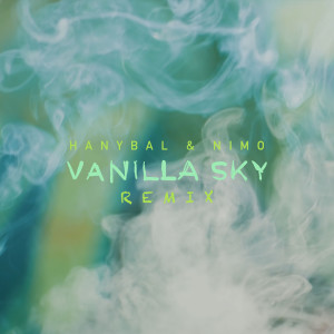 收聽Hanybal的Vanilla Sky (Remix|Explicit)歌詞歌曲