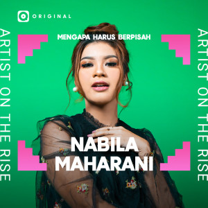 收聽Nabila Maharani的Mengapa Harus Berpisah歌詞歌曲