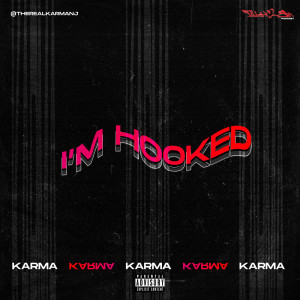 收聽therealkarmanj的I'm Hooked (Explicit)歌詞歌曲