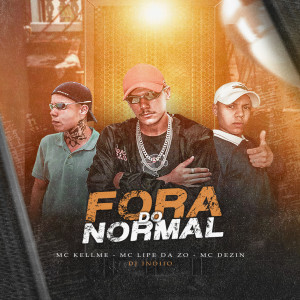 ดาวน์โหลดและฟังเพลง Fora do Normal (Explicit) พร้อมเนื้อเพลงจาก Mc Dezin