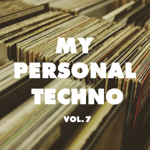 Album My Personal Techno, Vol. 7 from Various