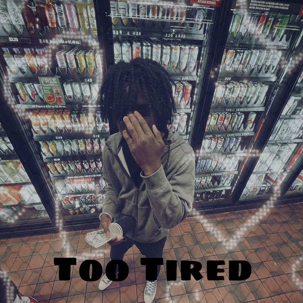 Too Tired (Explicit)