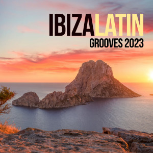Album Ibiza Latin Grooves 2023 from Various Artists