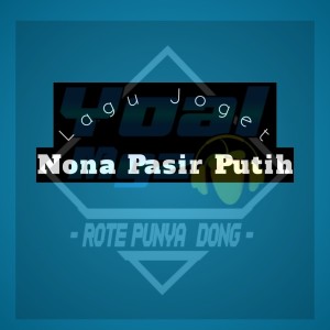 Listen to Dj Nona Pasir Putih song with lyrics from Yoal Mgz