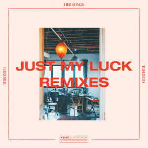 Listen to Just My Luck (Festejo Remix) song with lyrics from Her Songs