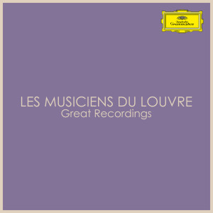 อัลบัม Les Musiciens du Louvre - Great Recordings ศิลปิน Marc Minkovski & les Musiciens du Louvre
