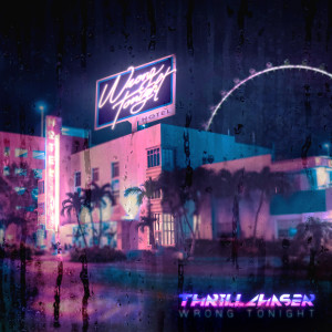 THRILLCHASER的專輯Wrong Tonight