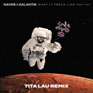 Navos的專輯What It Feels Like (Tita Lau Remix)