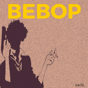 Saib.的專輯Bebop