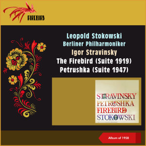 Berliner Philharmoniker的專輯Igor Stravinsky: The Firebird (Suite 1919) - Petrushka (Suite 1947) (Album of 1958)