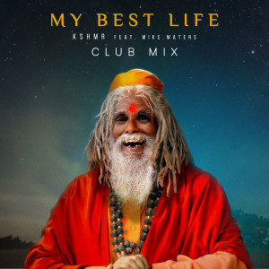 ดาวน์โหลดและฟังเพลง My Best Life (feat. Mike Waters) พร้อมเนื้อเพลงจาก KSHMR