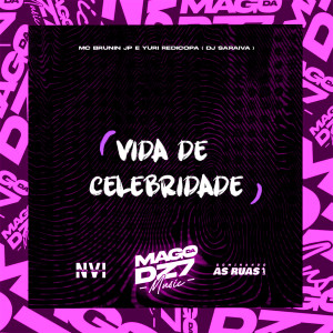 收聽DJ SARAIVA的Vida de Celebridade (Explicit)歌詞歌曲