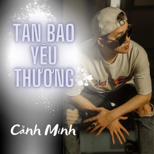 Listen to Tan Bao Yêu Thương Remix 2016 (Ytm) song with lyrics from Cảnh Minh