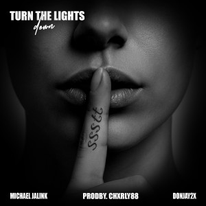 Listen to Turn the Lights Down (Explicit) song with lyrics from Michael Jalink