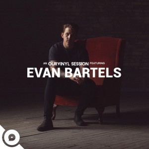 Evan Bartels | OurVinyl Sessions
