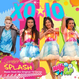 XO-IQ的專輯Make It Pop: Summer Splash (Music from the Original TV Series)