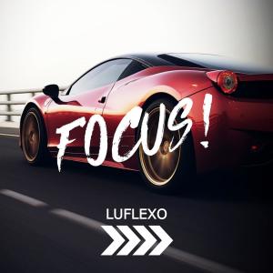 Listen to Focus! song with lyrics from LuFlexo