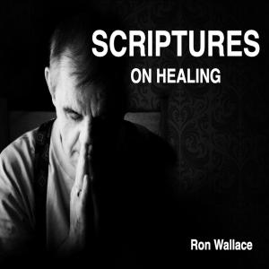 Ron Wallace的專輯Scriptures on Healing